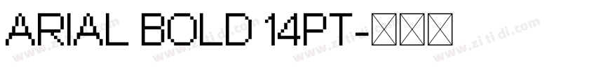 ARIAL BOLD 14PT字体转换 ARIAL BOLD 14PT字体转换